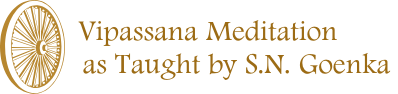 Vipassana Meditation as Taught by S.N. Goenka in the Tradition of Sayagyi U Ba Kin